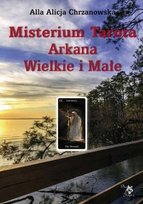 Misterium Tarota Arkana Wielkie i Małe Chrzanowska Alla