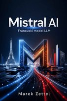 Okładka: Mistral AI. Francuski model LLM