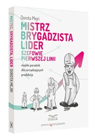 Mistrz Brygadzista Lider. Szefowie Pierwszej Linii - Mejri Dorota ...