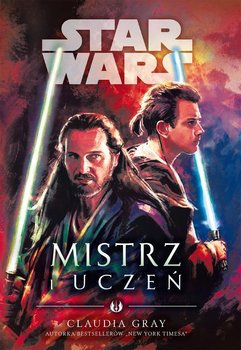 Mistrz i uczeń. Star Wars - Gray Claudia