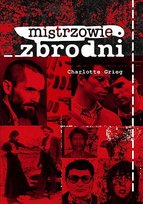 Mistrzowie zbrodni Greig Charlotte