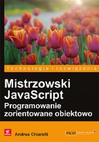 Mistrzowski JavaScript. Programowanie zorientowane obiektowo Chiarelli Andrea