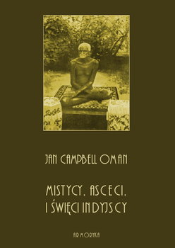 Mistycy, asceci i święci indyjscy - Campbell Oman Jan