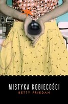 Mistyka kobiecości Friedan Betty