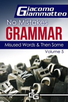 Misused Words and Then Some - Giacomo Giammatteo