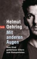 Mit anderen Augen - Oehring Helmut