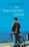 Mit brennender Geduld Skarmeta Antonio