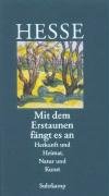 Mit dem Erstaunen fängt es an Hesse Hermann
