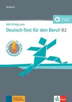 Mit Erfolg zum Deutsch-Test für den Beruf B2 Klett Sprachen Gmbh