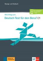 Mit Erfolg zum Deutsch-Test für den Beruf C1 Klett Sprachen Gmbh