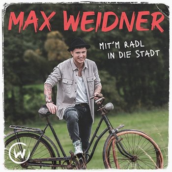 Mit'm Radl in die Stadt - Max Weidner