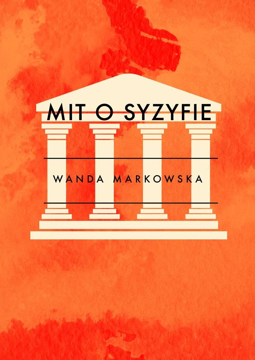 Mit O Syzyfie W Kilku Zdaniach Mit o Syzyfie - Markowska Wanda | Ebook Sklep EMPIK.COM