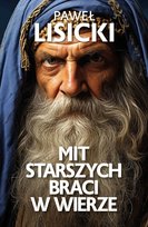 Mit starszych braci w wierze Lisicki Paweł