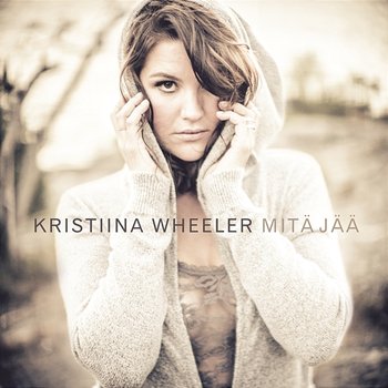 Mitä jää - Kristiina Wheeler