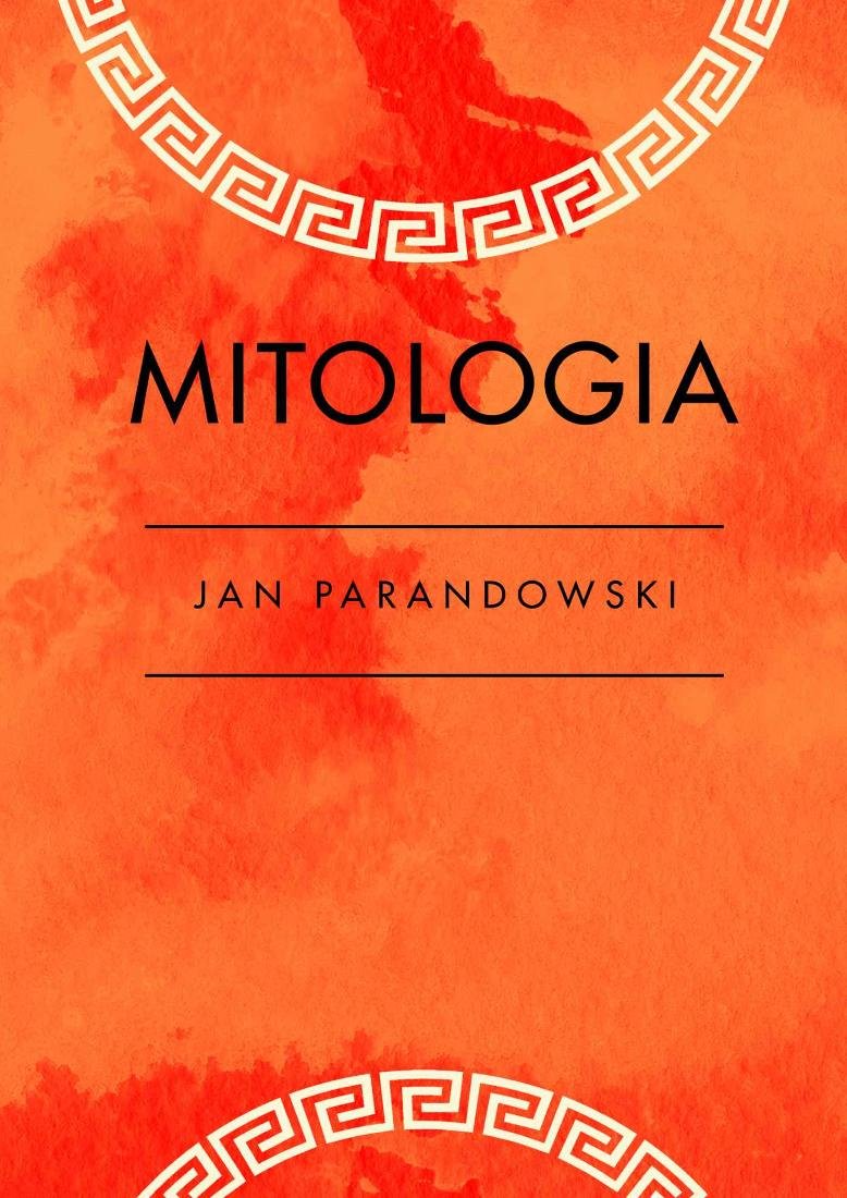 Mitologia Część 1 Grecja Jan Parandowski Streszczenie Mitologia - Parandowski Jan | Ebook Sklep EMPIK.COM