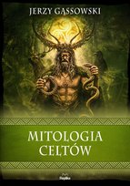 Mitologia Celtów Gąssowski Jerzy