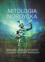 Mitologia nordycka. Bogowie, herosi, potwory i legendy kultury wikingów Moore Finn D.