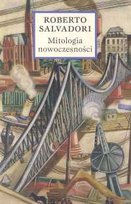 Mitologia nowoczesności Salvadori Roberto