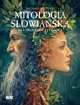 Mitologia słowiańska dla młodego czytelnika - Łuczyński Michał