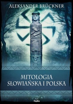 Mitologia słowiańska i polska - Brückner Aleksander