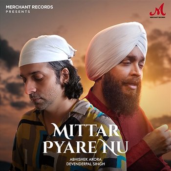 Mittar Pyare Nu - Devenderpal Singh & Abhishek Arora