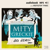 Mity greckie dla dzieci - audiobook Kasdepke Grzegorz