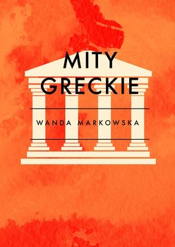 Mity greckie - Markowska Wanda