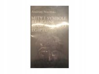 Mity i symbole religijne Starożytnego Egiptu Niwiński Andrzej
