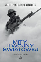 Mity II wojny światowej Lopez Jean, Wieviorka Olivier