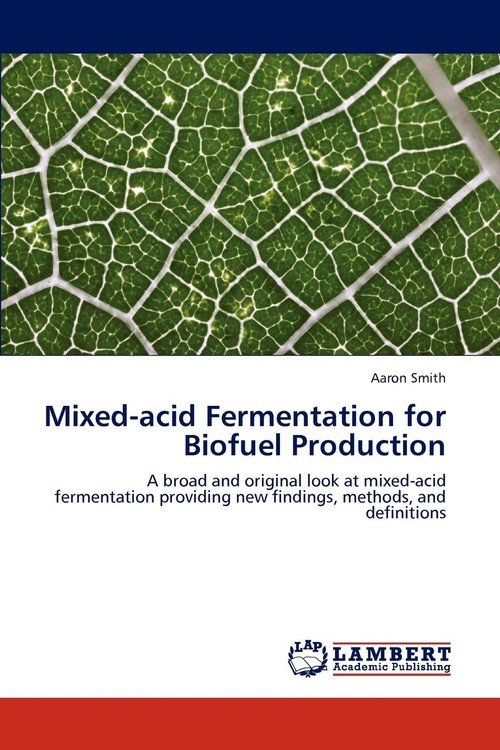 MixedAcid Fermentation for Biofuel Production Smith Aaron Książka