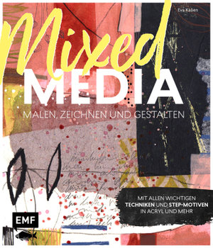 Mixed Media malen, zeichnen und gestalten