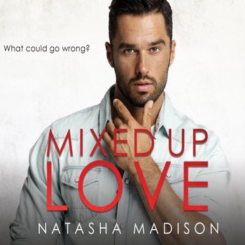 Mixed Up Love - Natasha Madison, Lucas Ava, Connor Crais