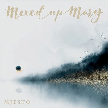 Mjesto - Mixed up Mary