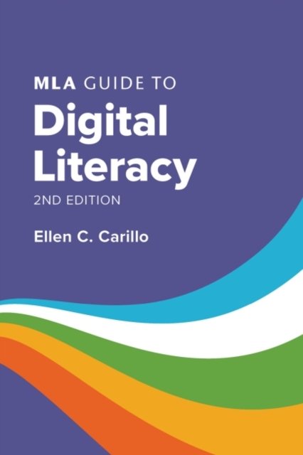 MLA Guide To Digital Literacy - Modern Language Association Of America ...