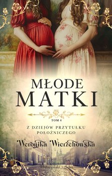 Młode matki - ebook EPUB - Wierzchowska Weronika