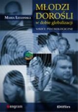 Młodzi dorosli w dobie globalizacji. Szkice psychologiczne - Ledzińska Maria