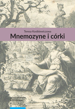 Mnemozyne i córki - Kostkiewiczowa Teresa