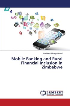 Mobile Banking and Rural Financial Inclusion in Zimbabwe - Chitungo-Kasai Shallone
