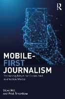 Mobile-First Journalism - Hill Steve