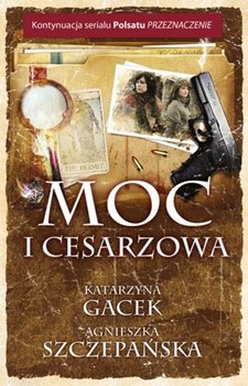Moc i cesarzowa - Szczepańska Agnieszka, Gacek Katarzyna