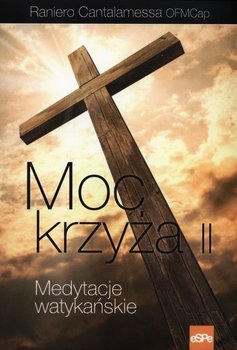 Moc krzyża II. Medytacje watykańskie - Cantalamessa Raniero