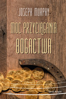 Moc przyciągania bogactwa Murphy Joseph