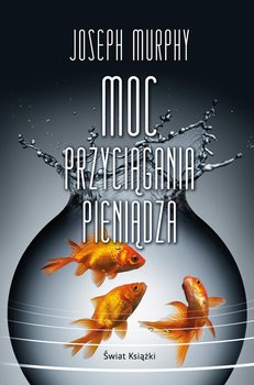 Moc przyciągania pieniądza - Murphy Joseph