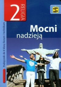 Mocni nadzieją 2. Religia. Podręcznik. Liceum, technikum - Opracowanie zbiorowe