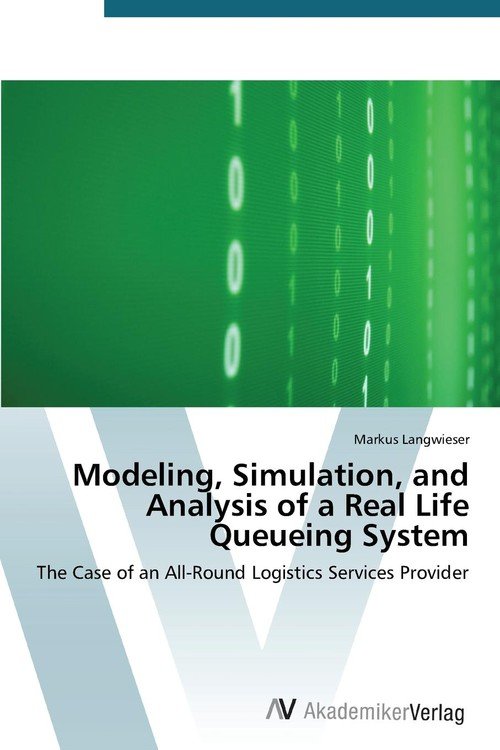 Modeling, Simulation, and Analysis of a Real Life Queueing System ...