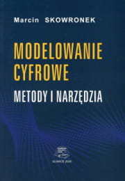 Modelowanie cyfrowe. Metody i narzędzia - M. Skowronek