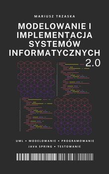 Modelowanie i implementacja systemów informatycznych 2.0 - ebook PDF - Trzaska Mariusz