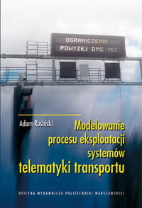 Modelowanie procesu eksploatacji systemów telematyki transportu - Rosiński Adam