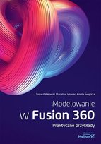 Modelowanie w Fusion 360. Praktyczne przykłady - ebook epub Amelia Święcicka, Makowski Tomasz, Marcelina Jałowiec