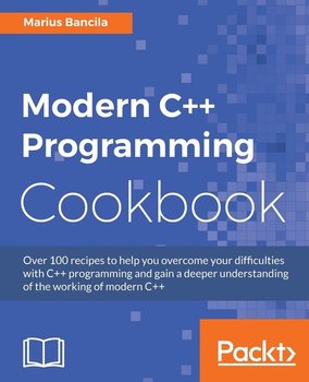 Modern C++ Programming Cookbook - Bancila Marius